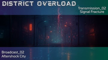 District Overload  Transmission 02 Broadcast 02 Aftershock City (Industrial / Electronic)