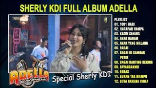 1001 HARI - SHERLY KDI - FULL ALBUM ADELLA TERBARU 2024