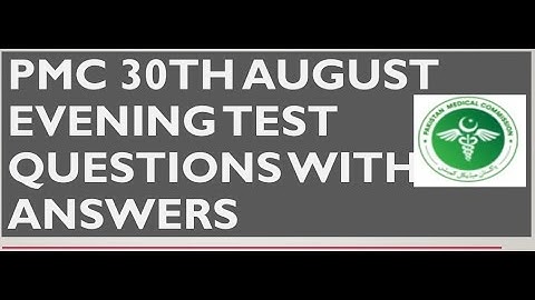 PMC 30 August Evening test 2nd shift Questions with Answers @pmctest @nmdcat @nmdcat2021 @mdcat2021