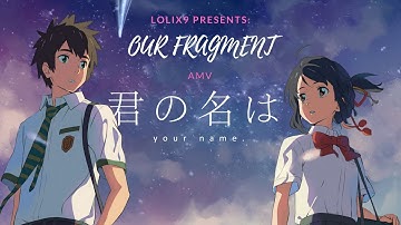Our Fragment「AMV」Your Name