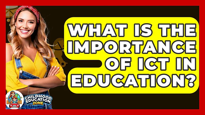 What Is The Importance Of ICT In Education? - Childhood Education Zone