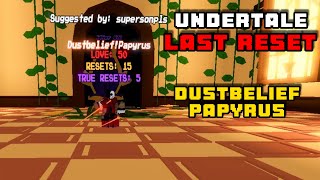 [NEW!] DUSTBELIEF PAPYRUS… (Undertale Last Reset)