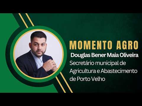 Momento Agro: Secretário Douglas Bener fala sobre agricultura familiar e fortalecimento do campo