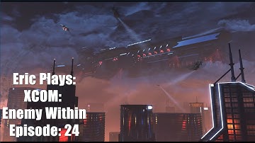#ExtraLife: XCOM: Enemy Within Episode 24 - Base Defense Part 2