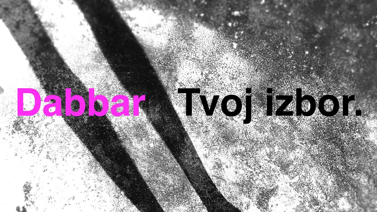 Dabbar - Tvoj izbor
