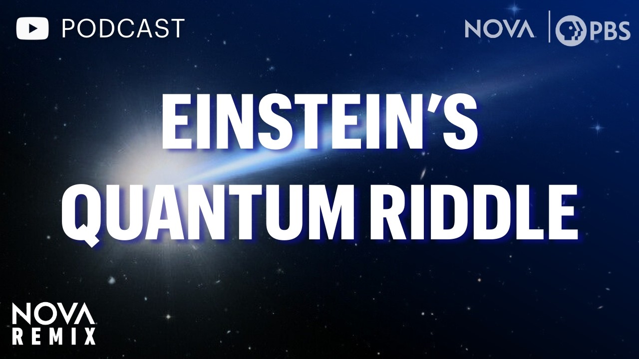 (Podcast Version) Einstein's Quantum Riddle | NOVA | PBS | NOVA Remix