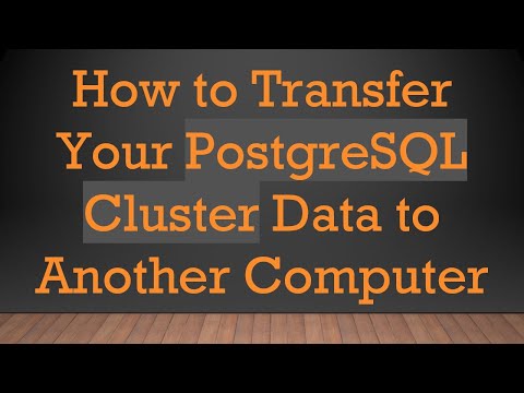 How to Transfer Your PostgreSQL Cluster Data to Another Computer