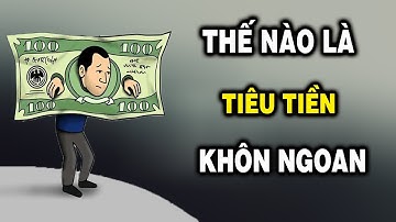 Cách tiêu tiền của bạn như thế nào sẽ quyết định đời bạn sướng hay khổ | NGẪM