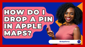 How Do I Drop A Pin In Apple Maps? - Be App Savvy