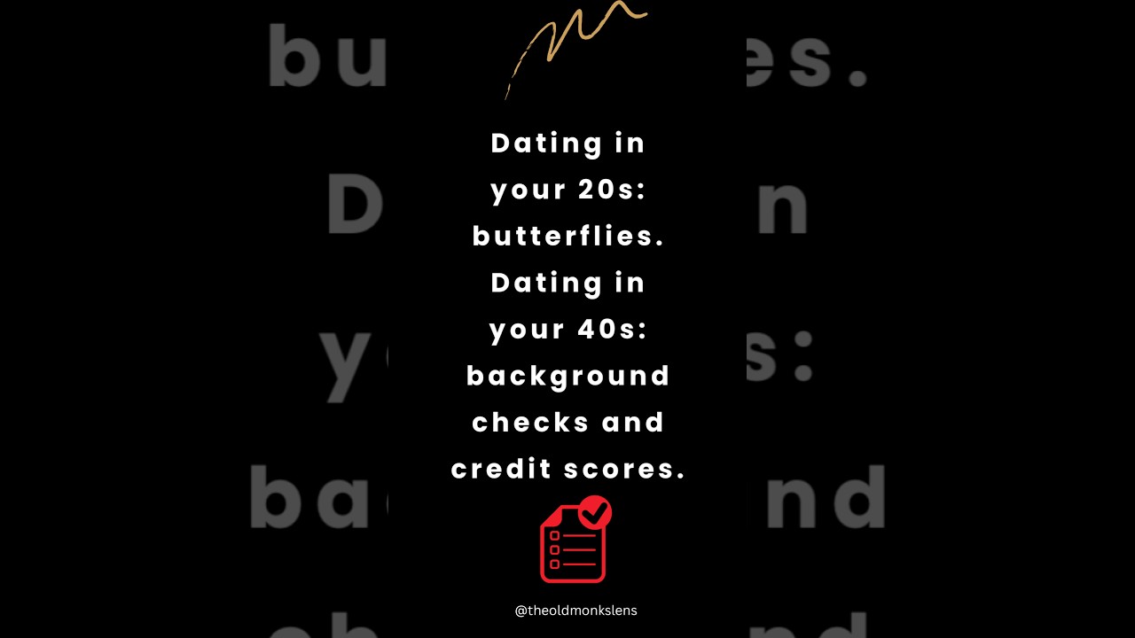 Dating in your 20s: butterflies. Dating in your 40s: background checks and credit scores 🦋📊