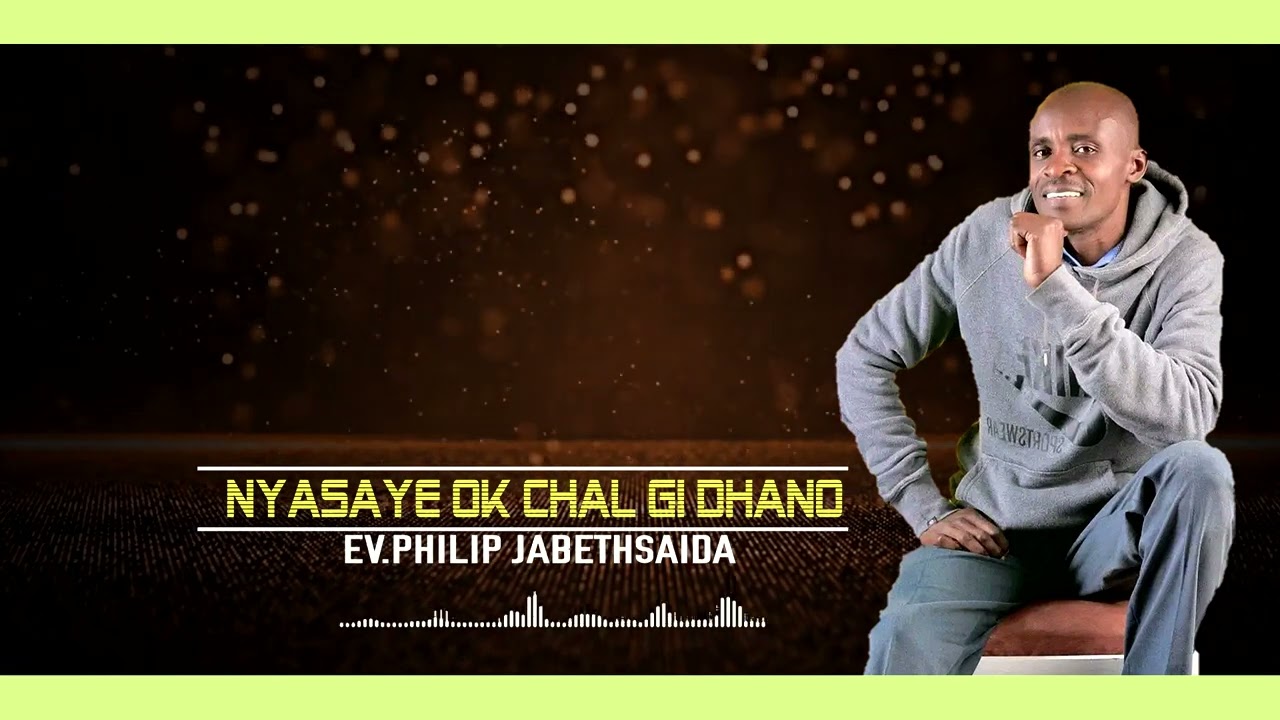 NYASAYE OPOGORE GI DHANO Official Audio by Ev. Philip Jabethsaida. Audio-Key-D Records/Revlight Mda.