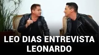 Leo Dias Entrevista Leonardo (Melhores Momentos)