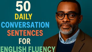 Speak English Fluently 💬 | 50 Daily Sentences for Real-Life Conversations  #podcast #english