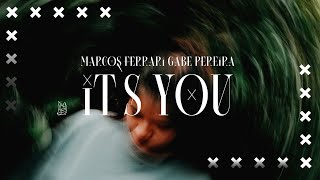 Marcos Ferrari & Gabe Pereira - It's You