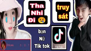 Truy sát bạn Nữ dễ thương live trên tik tok 24/24 | Tha cho Nhi đi Hùng