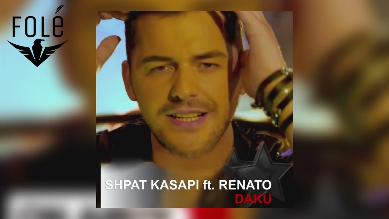 Watch Shpat Kasapi & Renato - Daku on YouTube Watch Shpat Kasapi & Renato - Daku on YouTube