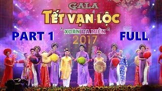 Gala Tết Vạn Lộc 2017 Full HD