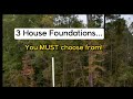 3 house foundations you chooseor they will 