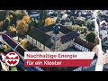 Nachhaltige Energie fürs Kloster | Green Life | Welt der Wunder