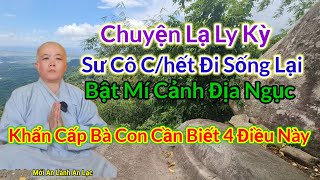 Chuyện Lạ Ly Kỳ 👉Sư Cô C/hết Đi Sống Lại Bật Mí Khẩn Cấp Bà Con Cần Biết 4 Điều Này | Châu Phú Hảo