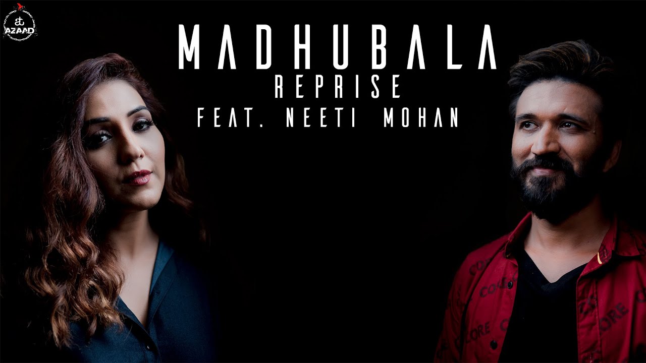 Madhubala Reprise feat Neeti Mohan  Amit Trivedi  Ozil Dalal  Songs of Love  AT Azaad