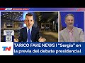 TARICO FAKE NEWS: “Sergio” en la previa del debate presidencial