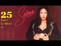 SELENA SUS ÉXITOS ROMANTICOS LO MEJOR DE LO MEJOR - SELENA 25 GRANDES CANCIONES INMORTALES MIX