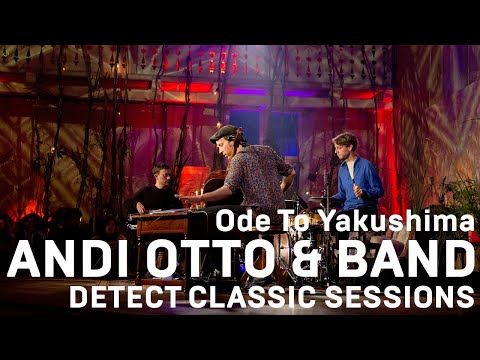 Andi Otto - Ode to Yakushima (live) | Detect Classic Sessions