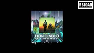 Don Diablo - You Can't Change Me (OUT NOW)