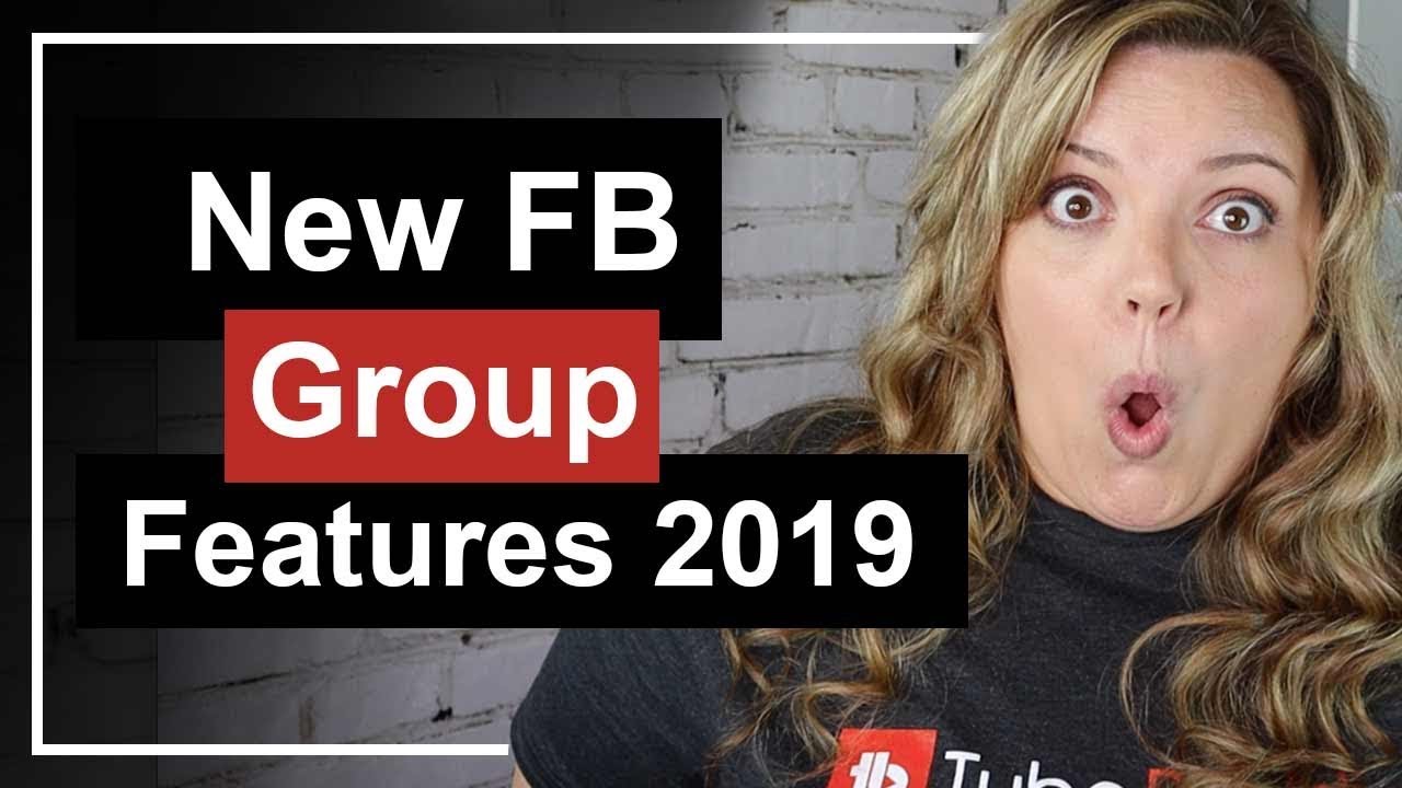 New Facebook Group Features for 2019 