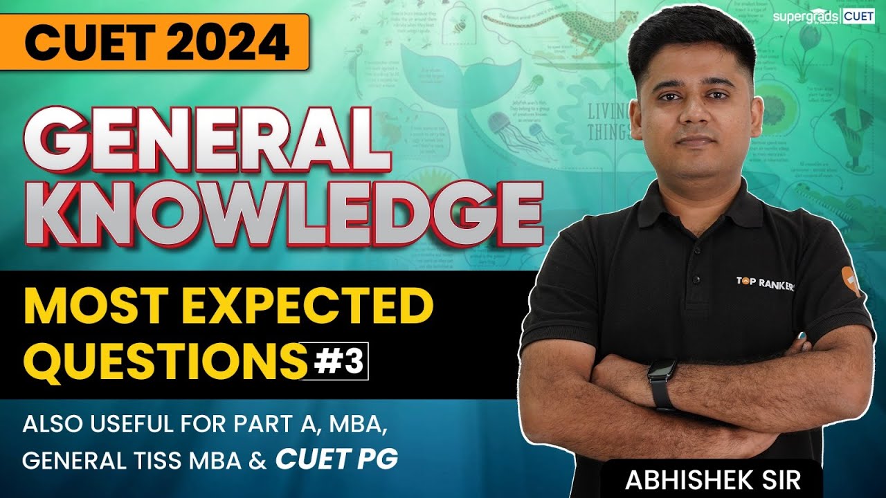 CUET 2024 General Knowledge | Most Expected Questions | Class 3 - By ...