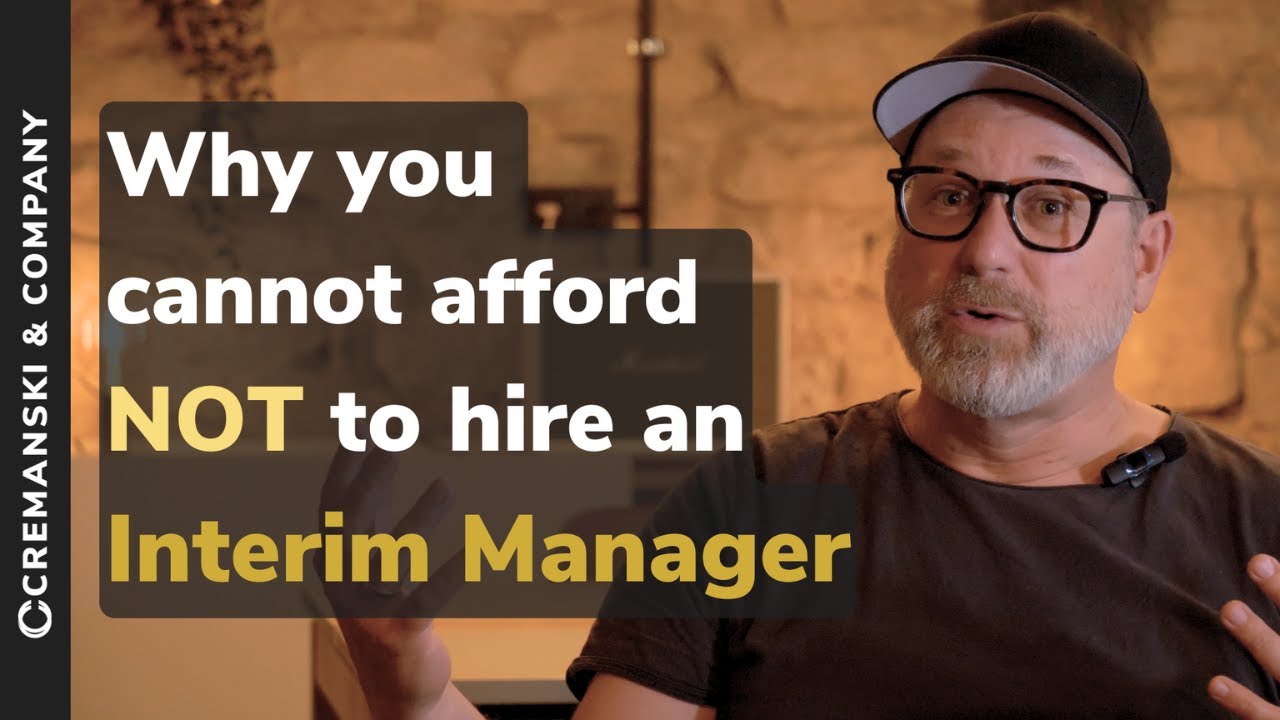 Why you cannot afford NOT to hire an Interim Manager - YouTube