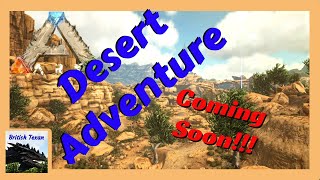 The Desert Adventure Scorched Earth Coming Soon 