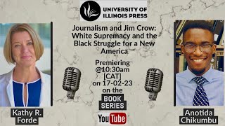 Journalism & Jim Crow: White Supremacy and the Black Struggle for a New America (Kathy Roberts Forde