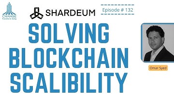 SCALABLE, SECURE & TRULY DECENTRALIZED BLOCKCHAIN- OMAR SYED  -CO-FOUNDER: SHARDEUM