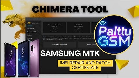 Samsung MTK IMEI Repair and Patch Certificate with Chimera Tool | Palttu GSM