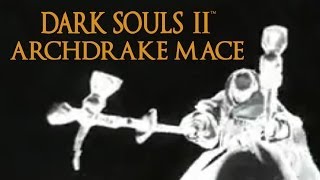 Dark Souls 2 Archdrake Mace Tutorial (dual wielding w/ power stance)