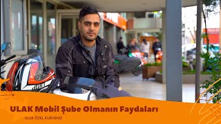 Ulak Mobil Şube Olmanın Faydaları Ulak Özel Kuryeniz
