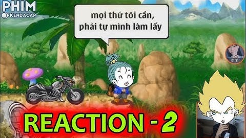 Reaction - Phim Ngắn Ngọc Rồng Online - Tập 2