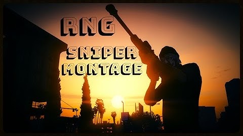 GTA V - RnG Sniper-Montage #1