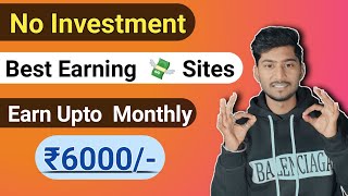 No Investment Best Earning Sites | Earn Upto 6000 Monthly Without Investment | Best Earning Apps screenshot 1