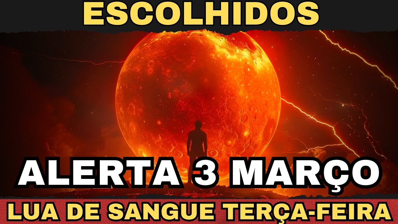 ⚠️ ESCOLHIDOS, ALERTA — 3 DE MARÇO, 03/03 ECLIPSE LUNAR E LUA SANGRENTA. PREPAREM-SE ESTA NOITE ⚠️