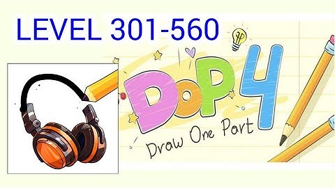 DOP 4: Draw One Part - Gameplay Walkthrough All Levels 301-560 New Update Part 1