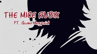 The Mice Rubix - (VOCALOID Original) Ft.Gumi Megpoid