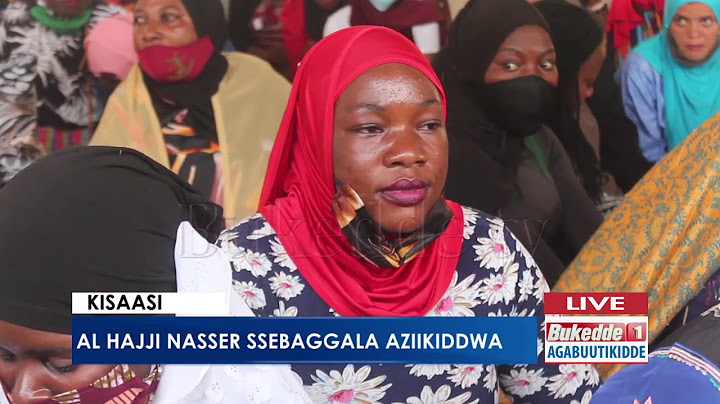 #Agabuutikidde:   Al Hajji Nasser SSebaggala aziikiddwa.