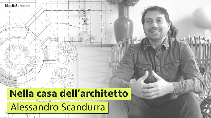 Alessandro Scandurra: "Le cose che progettiamo devono essere pensate per durare"