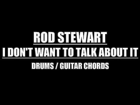 Rod Stewart - I Don't Want To Talk About It (Drums Only, Lyrics, Chords)