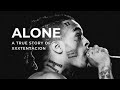 ALONE: A TRUE STORY OF XXXTENTATION 