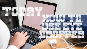 How To Use Eye Dropper Tool