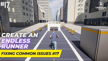 Unreal Engine 5.1 Endless Runner Tutorial - Part 17:  Fixing Common Issues
